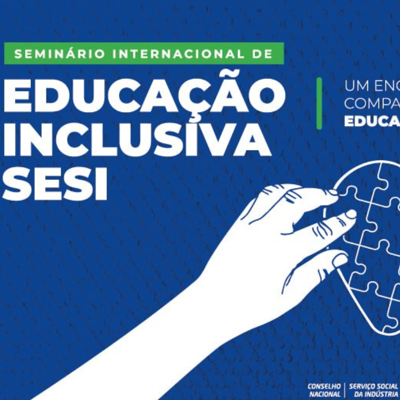 Ao vivo: SESI e FIEC promovem 4º Seminário Internacional de Educação Inclusiva