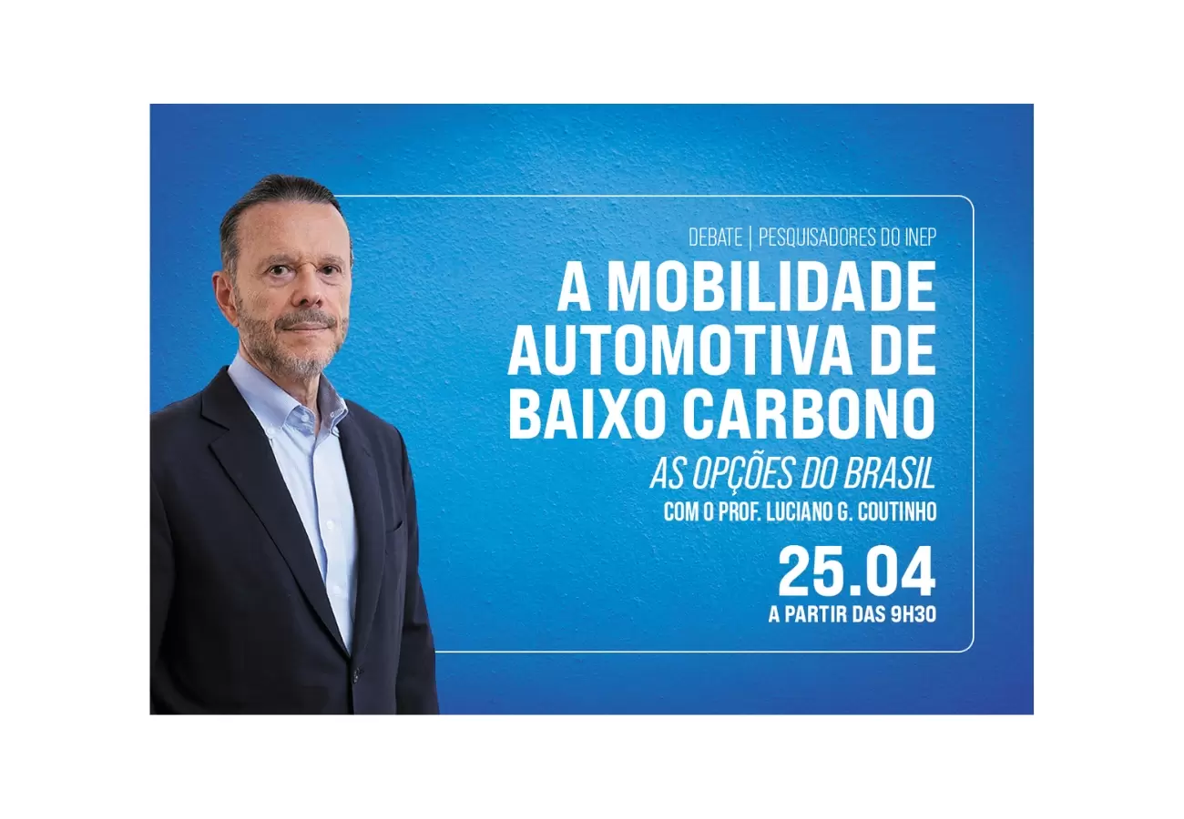 &ldquo;A Mobilidade Automotiva de Baixo Carbono&nbsp;as op&ccedil;&otilde;es do Brasil&rdquo;
