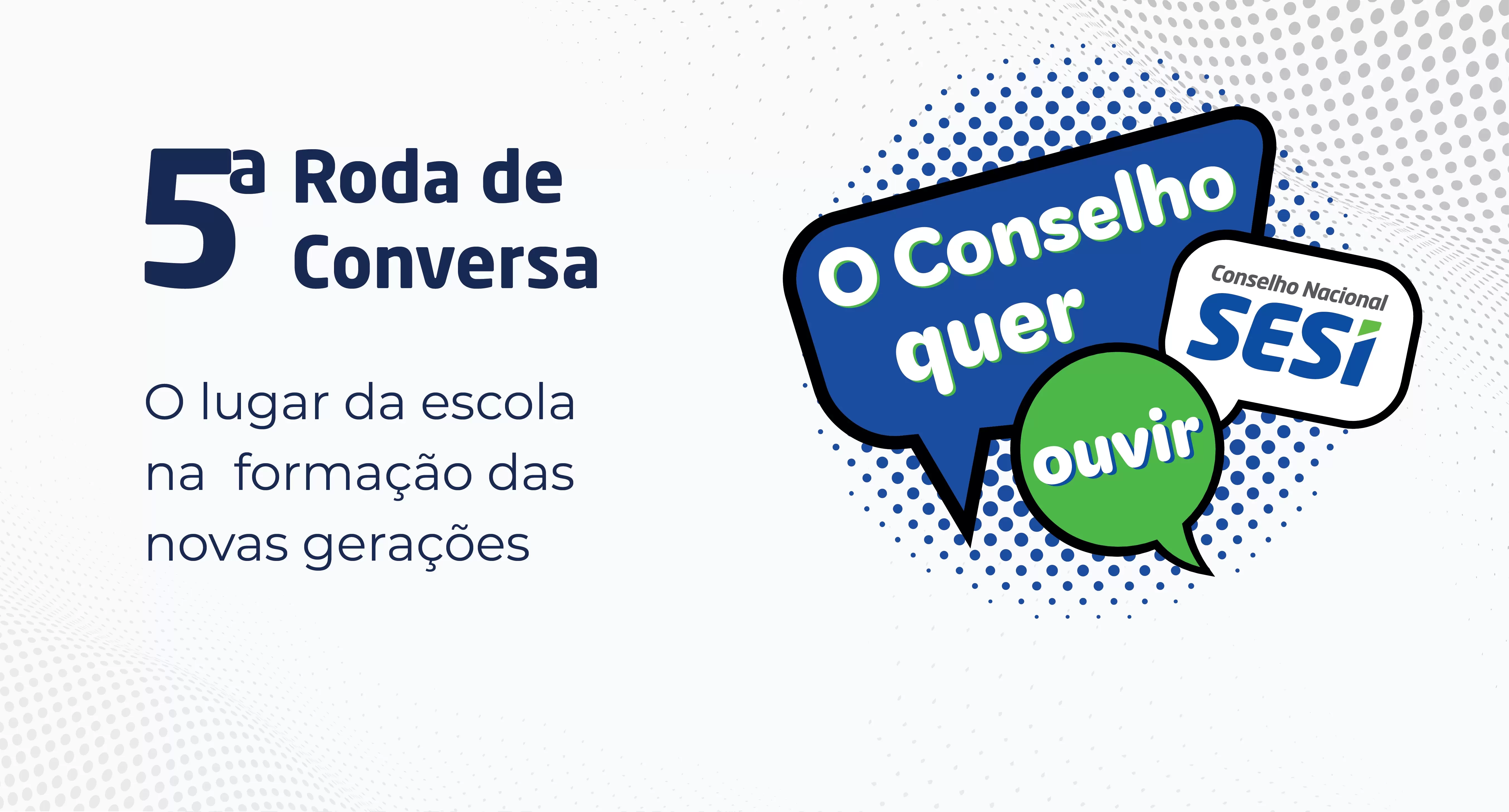 Conselho Nacional do SESI promove 5&ordf; Roda de Conversa com foco na forma&ccedil;&atilde;o das novas gera&ccedil;&otilde;es