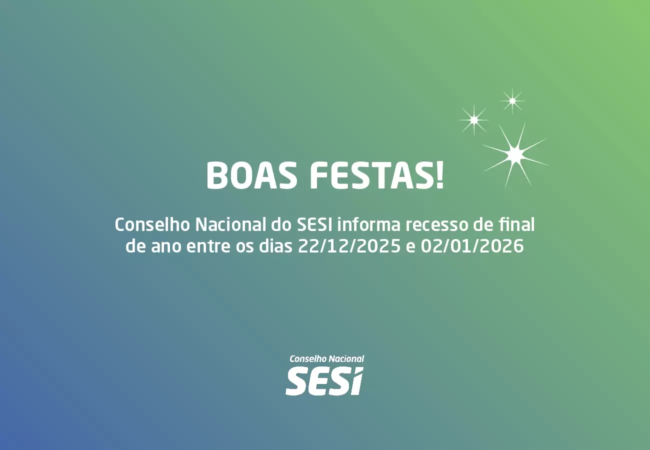 Boas festas: Conselho Nacional do SESI informa recesso de final de ano